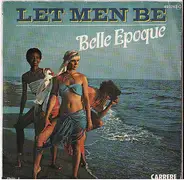 Belle Epoque - Let Men Be / Sorry