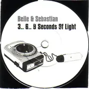 7inch Vinyl Single - Belle & Sebastian - 3.. 6.. 9 Seconds Of Light