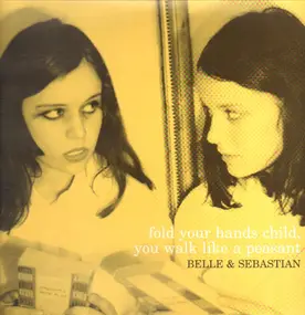 Belle and Sebastian - Fold Your Hands Child, You Walk Like A Peasant