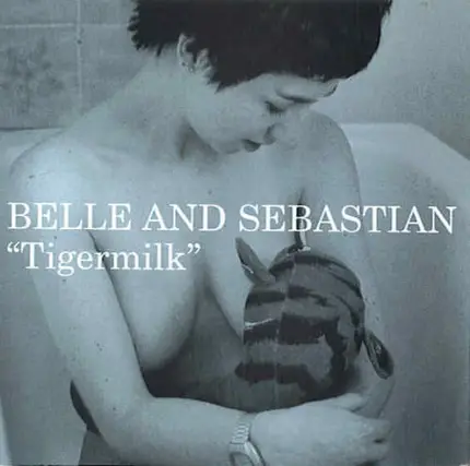 Belle & Sebastian - Tigermilk