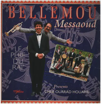 Bellemou Messaoud Presents Cheb Ourrad Houarri - Le Pére du Rai