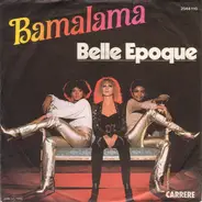 Belle Epoque - Bamalama / Taste Of Destruction