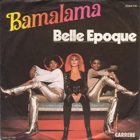 La Belle Epoque - Bamalama / Taste Of Destruction