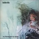 CD - Belleville - My Friends Are My Estate