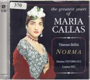 Bellini - Norma: The Greatest Years Of Maria Callas