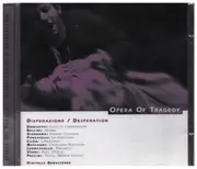 CD - Bellini / Verdi / Puccini / Mascagni a.o. - Opera Of Tragedy - Disperazione / Desperation