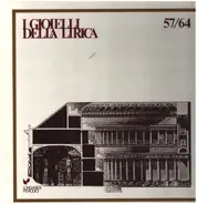 Bellini / Wagner / Saint-Saens / Verdi / Rossini a.o. - I Gioielli Della Lirica 57/64