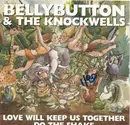 7inch Vinyl Single - Bellybutton & The Knockwells - Love Will Keep Us Together
