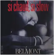 12inch Vinyl Single - Belmont - Si Chaud , Si Slow