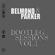 BELMOND & PARKER - Bootleg Sessions Vol. 1