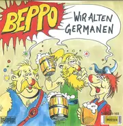 Beppo Pohlmann - Wir Alten Germanen