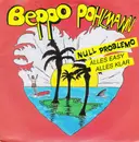 7inch Vinyl Single - Beppo Pohlmann - Null Problemo (Alles Easy Alles Klar)