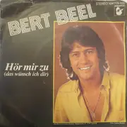 7inch Vinyl Single - Bert Beel - Hör Mir Zu (Das Wünsch Ich Dir)