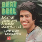7inch Vinyl Single - Bert Beel - Soll Ich Dir Zeigen, Wie Du Wieder Lachen Kannst / Buenas Dias, Marguerita