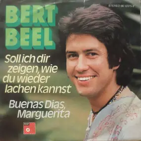 Bert Beel - Soll Ich Dir Zeigen, Wie Du Wieder Lachen Kannst / Buenas Dias, Marguerita