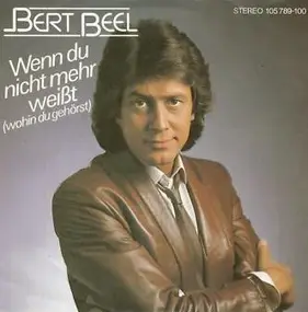Bert Beel - Wenn Du Nicht Mehr Weißt (Wohin Du Gehörst)