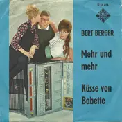 Bert Berger - Mehr Und Mehr / Küsse Von Babette