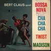 7inch Vinyl Single - Bert Claus - Bert Claus Spielt Bossa Nova, Cha Cha Cha, Twist, Madison - EP