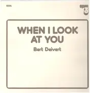 Bert Deivert - When I Look At You