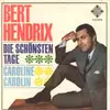 7inch Vinyl Single - Bert Hendrix - Die schönsten Tage / Caroline Carolin