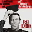 7inch Vinyl Single - Bert Hendrix - Es Muß Ja Nicht Die Schönste Sein / Lach' Und Mach Dir Keine Sorgen