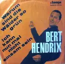 7inch Vinyl Single - Bert Hendrix - Warum Sind Die Wälder So Grün