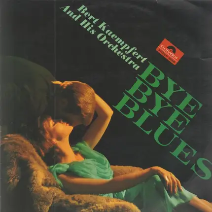 Bert Kaempfert And His Orchestra - Bye Bye Blues