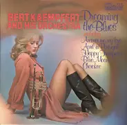 Bert Kaempfert & His Orchestra - Dreaming The Blues