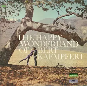 Bert Kaempfert - The Happy Wonderland Of Bert Kaempfert