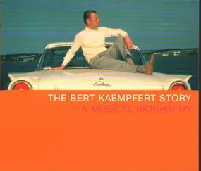 Bert Kaempfert - The Bert Kaempfert Story - A Musical Biography