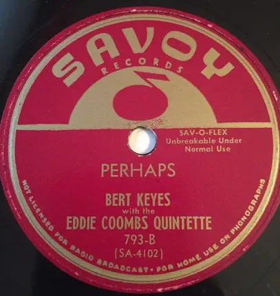 Bert Keyes With The Eddie Coombs Quintette - Come-On-A-My House / Perhaps