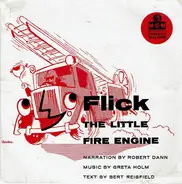 Bert Reisfeld , Greta Holm , Robert Dann - Flick, The Little Red Fire Engine