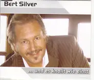 Bert Silver - ... Und Es Knallt Wie Einst