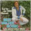 7inch Vinyl Single - Bert Van Der Bourg - Das Tal Der 1000 Blumen