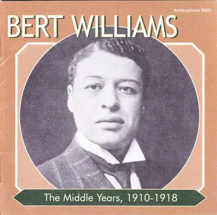 Bert Williams - The Middle Years, 1910-1918