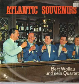 Bert Wollau Und Sein Quartett - Atlantic Souvenirs