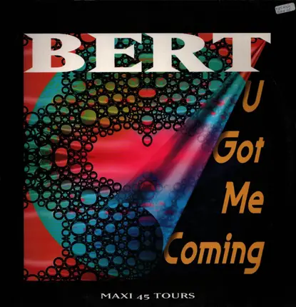 Bert - U Got Me Coming
