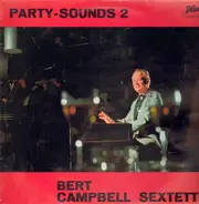 Bert Campbell sextett - Party Sounds 2