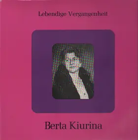 Berta Kiurina - Cosi fan Tutte, Euryanthe, Die Hugenotten a.o.