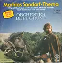 7'' - Bert Grund Und Sein Orchester - Mathias Sandorf-Thema (Original-Musik Aus Dem Fernsehfilm 'Mathias Sandorf' Nach Dem Roman Von Jules Vernes)