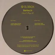 Bertech - I Don't Play EP