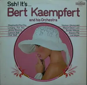 Bert Kaempfert - Ssh! It's... Bert Kaempfert And His Orchestra