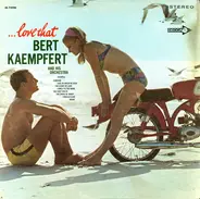 Bert Kaempfert & His Orchestra - . . . Love That