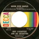 7'' - Bert Kaempfert & His Orchestra - Moon Over Naples / The Moon Is Making Eyes