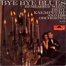 7'' - Bert Kaempfert & His Orchestra - Bye Bye Blues / Remember When