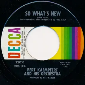 Bert Kaempfert - So What's New / Hold Back The Dawn