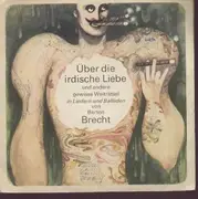 7inch Vinyl Single - Bertolt Brecht - Über die irdische Liebe