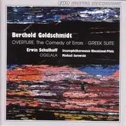 Berthold Goldschmidt / Erwin Schulhoff - Overture The Comedy Of Errors • Greek Suite • Ogelala