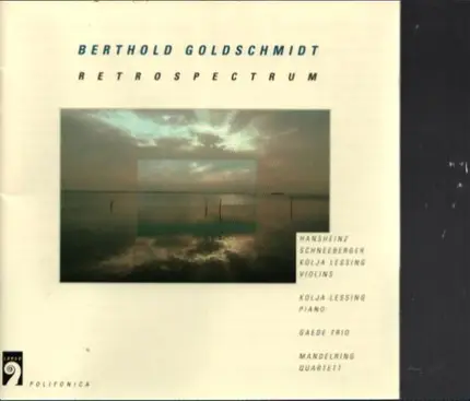 Berthold Goldschmidt - Retrospectrum