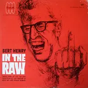 Bert Henry - In The Raw